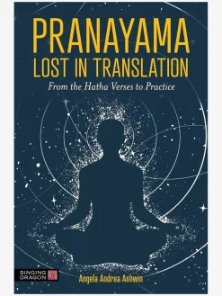 HACHET01 Pranayama Lost in Translation; From the Hatha Verses to Practice
