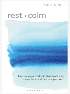 MACMIL01 Rest + Calm: Gentle yoga and mindful practices to nurture and restore yourself