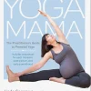 Online GBS&TB01 Yoga Mama: the Practitioner's Guide to Prenatal Yoga
